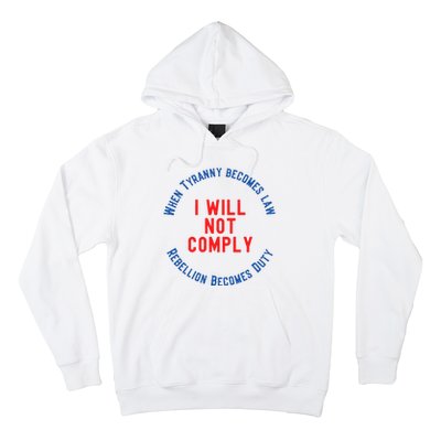 I Will Not Comply MAGA Conservative Anti Biden Hoodie