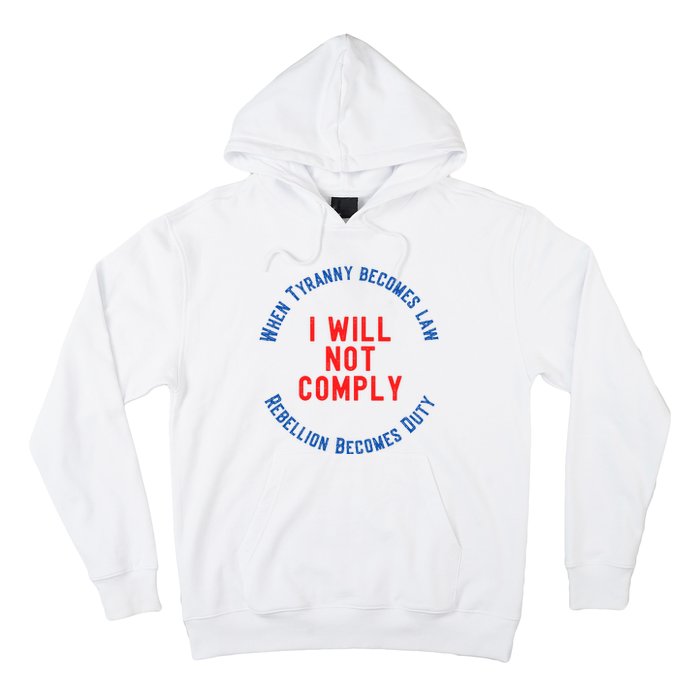 I Will Not Comply MAGA Conservative Anti Biden Hoodie