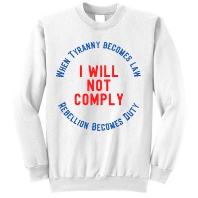 I Will Not Comply MAGA Conservative Anti Biden Sweatshirt