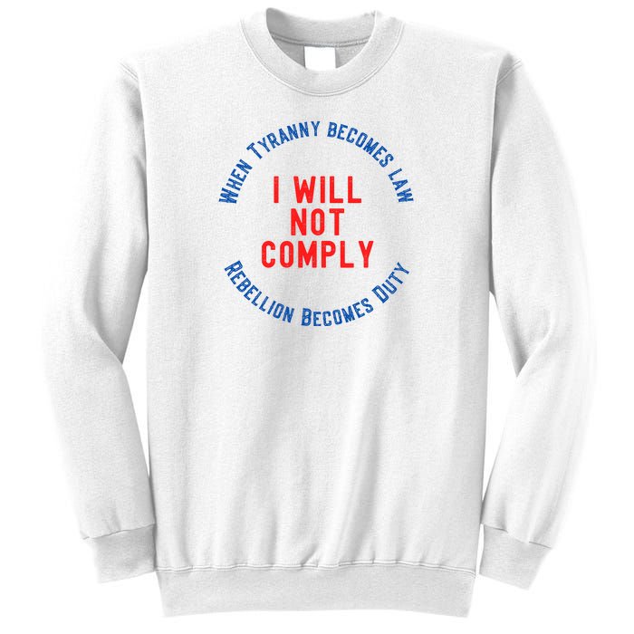 I Will Not Comply MAGA Conservative Anti Biden Sweatshirt