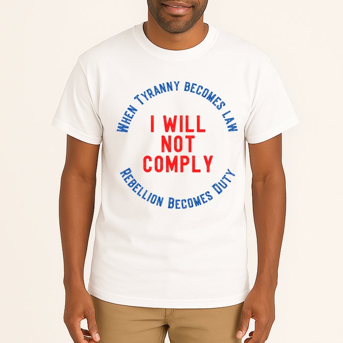 I Will Not Comply MAGA Conservative Anti Biden Tall T-Shirt