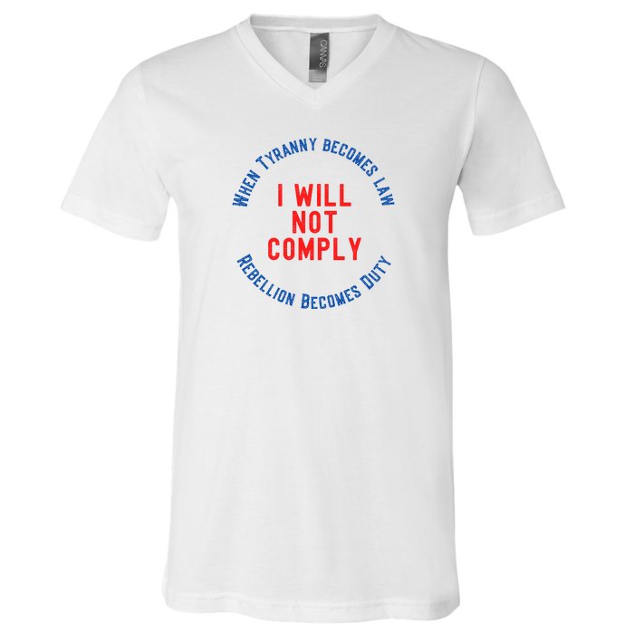 I Will Not Comply MAGA Conservative Anti Biden V-Neck T-Shirt