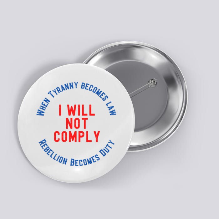 I Will Not Comply MAGA Conservative Anti Biden Button