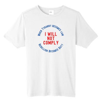 I Will Not Comply MAGA Conservative Anti Biden Tall Fusion ChromaSoft Performance T-Shirt