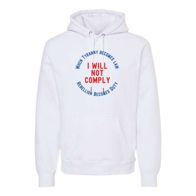 I Will Not Comply MAGA Conservative Anti Biden Premium Hoodie