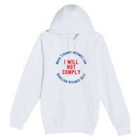 I Will Not Comply MAGA Conservative Anti Biden Premium Pullover Hoodie