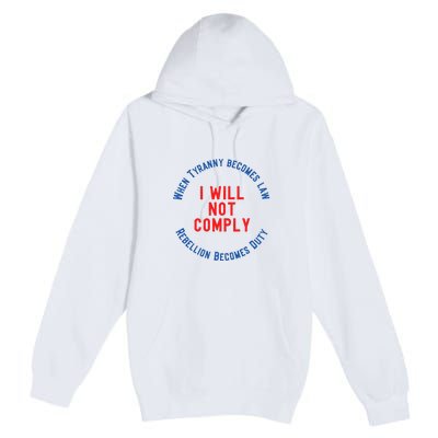 I Will Not Comply MAGA Conservative Anti Biden Premium Pullover Hoodie