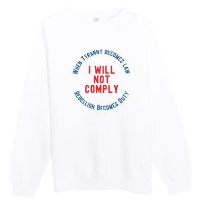 I Will Not Comply MAGA Conservative Anti Biden Premium Crewneck Sweatshirt