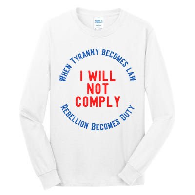 I Will Not Comply MAGA Conservative Anti Biden Tall Long Sleeve T-Shirt
