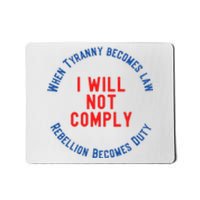 I Will Not Comply MAGA Conservative Anti Biden Mousepad