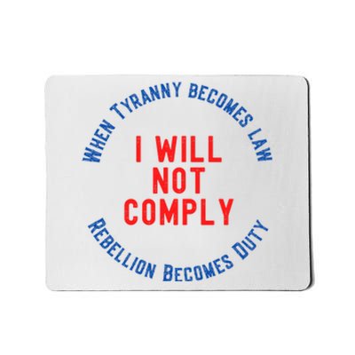 I Will Not Comply MAGA Conservative Anti Biden Mousepad