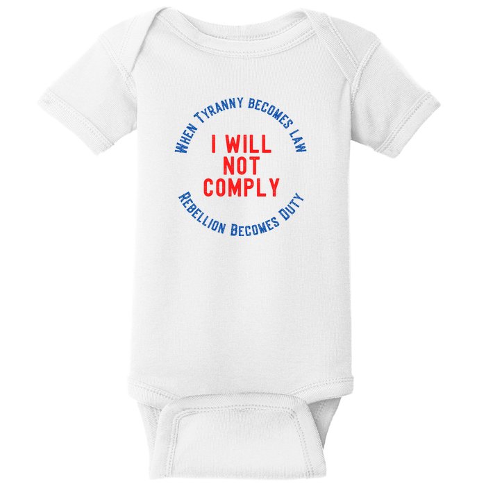 I Will Not Comply MAGA Conservative Anti Biden Baby Bodysuit