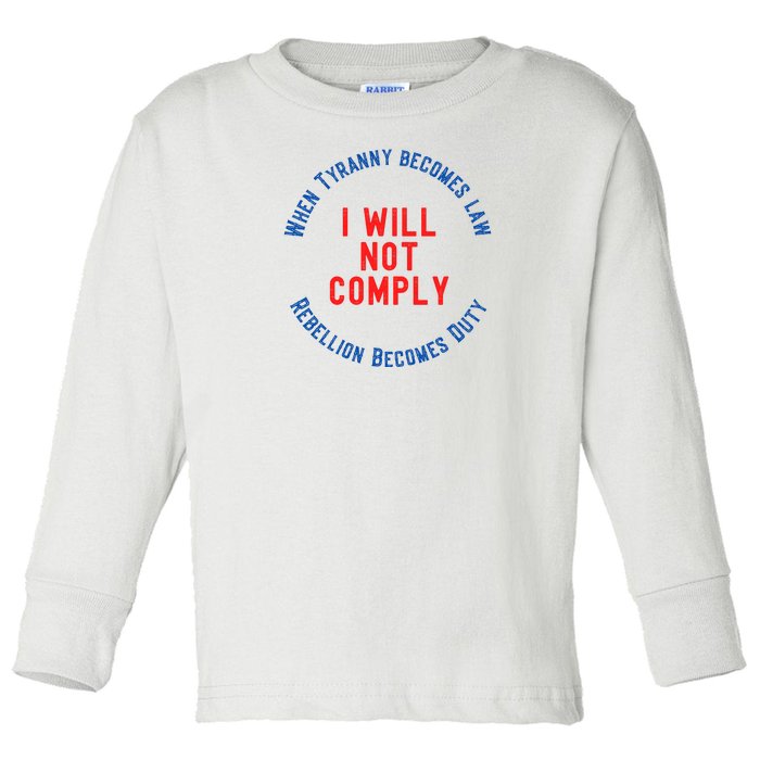 I Will Not Comply MAGA Conservative Anti Biden Toddler Long Sleeve Shirt