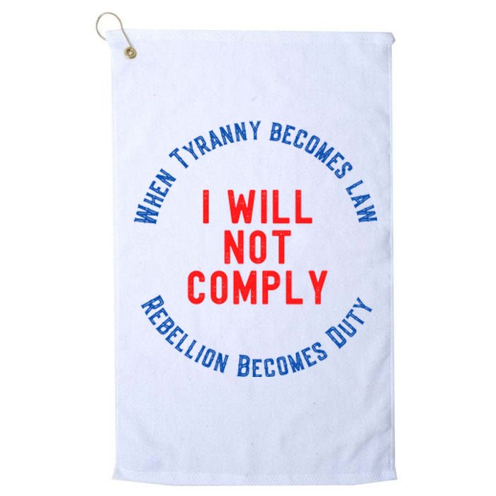 I Will Not Comply MAGA Conservative Anti Biden Platinum Collection Golf Towel