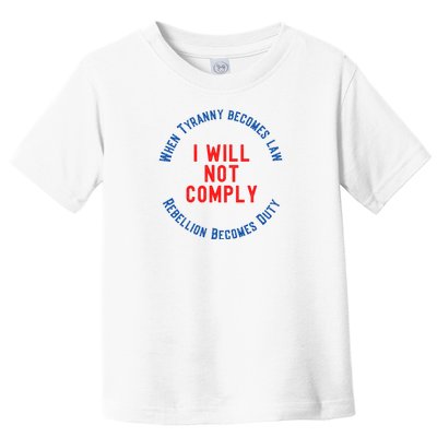 I Will Not Comply MAGA Conservative Anti Biden Toddler T-Shirt