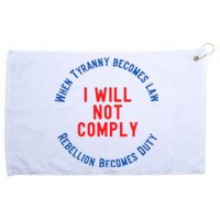 I Will Not Comply MAGA Conservative Anti Biden Grommeted Golf Towel