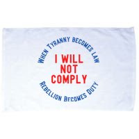 I Will Not Comply MAGA Conservative Anti Biden Microfiber Hand Towel