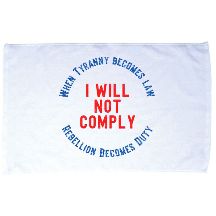 I Will Not Comply MAGA Conservative Anti Biden Microfiber Hand Towel