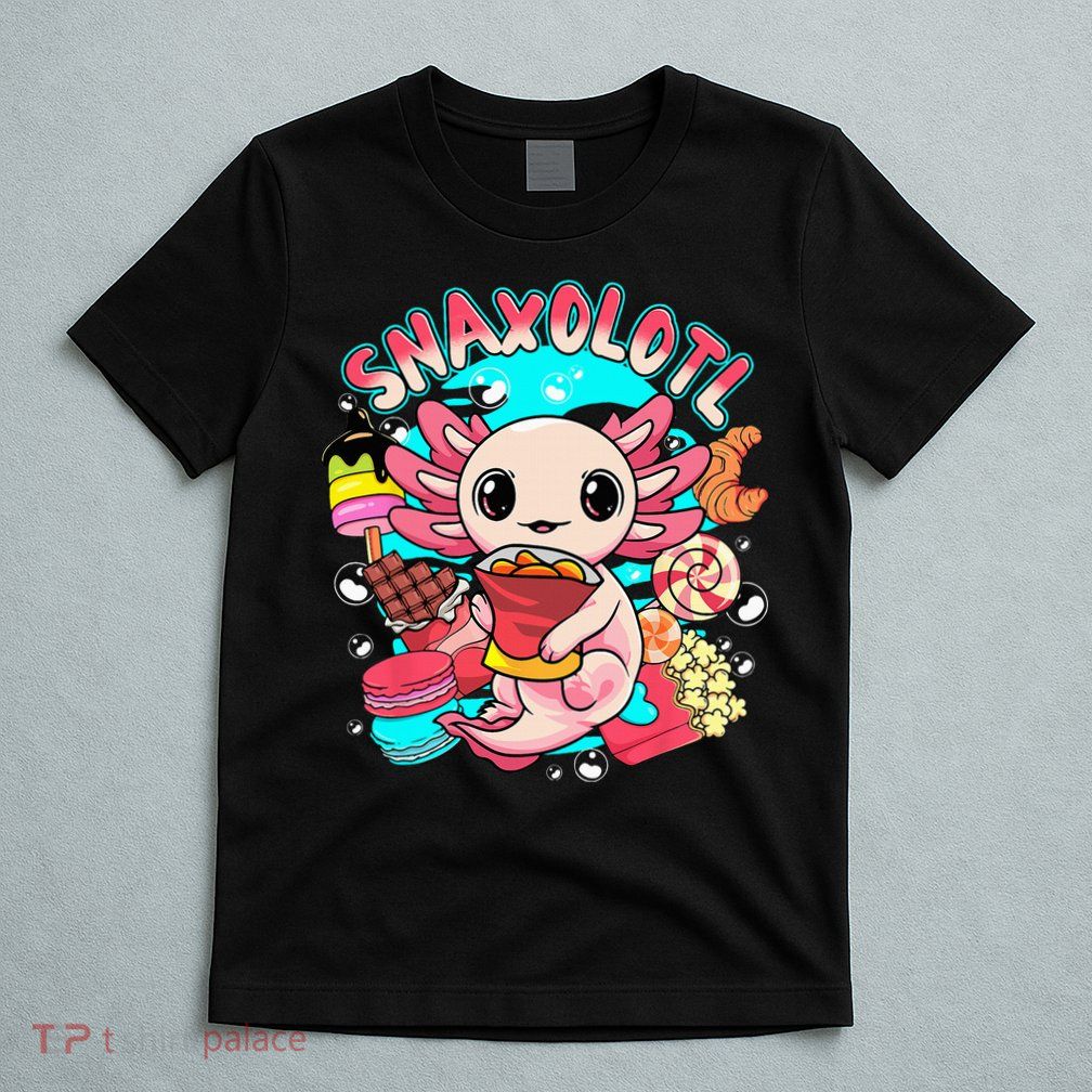 Cute Axolotl Lover Snaxolotl Food Sweets T-Shirt