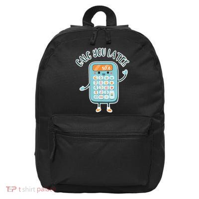 Calc You Later 16 in Basic Backpack