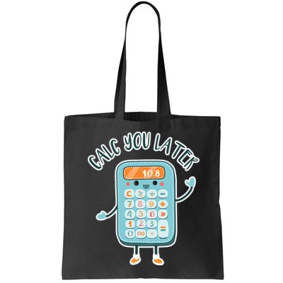 Calc You Later Tote Bag