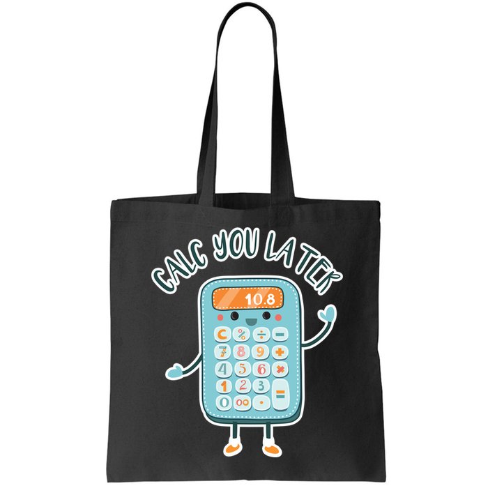 Calc You Later Bag