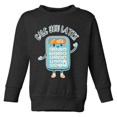 Calc You Later Toddler Sweatshirt