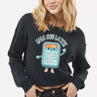 Calc You Later Cropped Pullover Crew