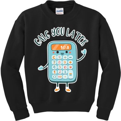 Calc You Later Kids Sweatshirt