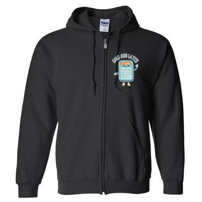 Calc You Later Full Zip Hoodie