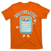 Calc You Later T-Shirt