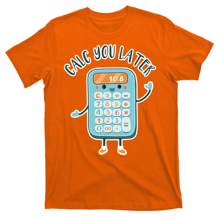 Calc You Later T-Shirt