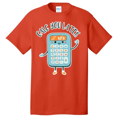 Calc You Later Tall T-Shirt