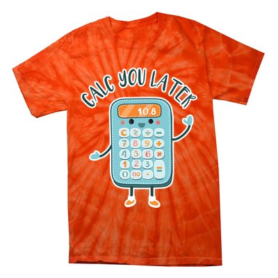 Calc You Later Tie-Dye T-Shirt