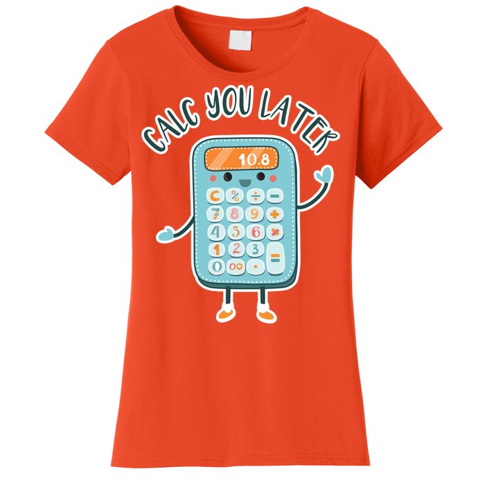 Calc You Later Women's T-Shirt