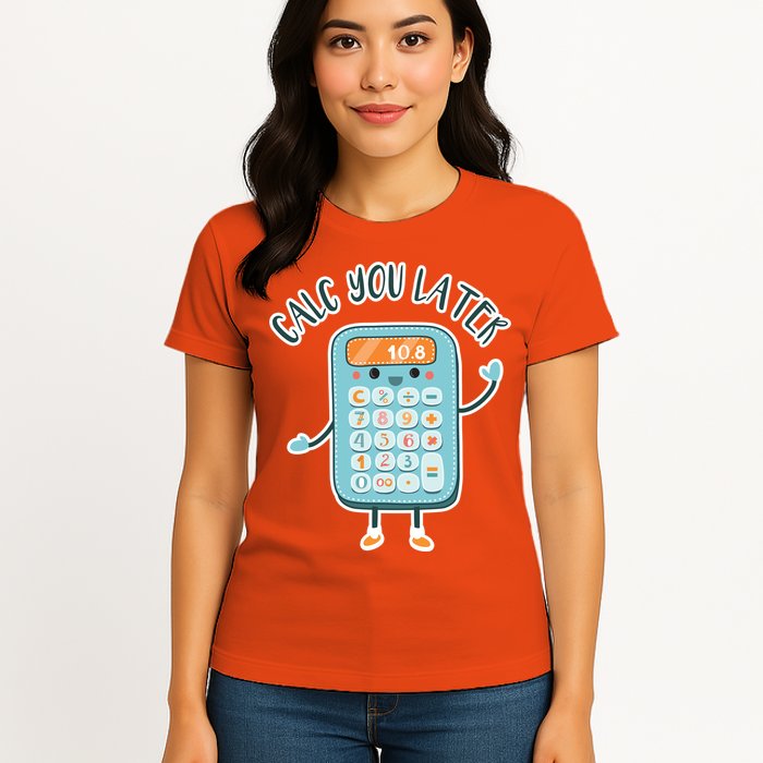 Calc You Later Womens T-Shirt