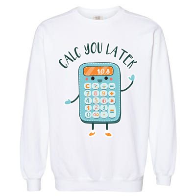 Calc You Later Garment-Dyed Sweatshirt