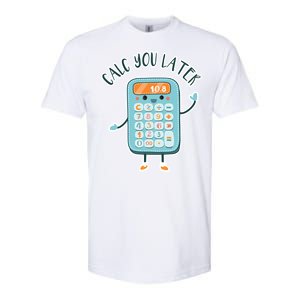 Calc You Later Softstyle CVC T-Shirt