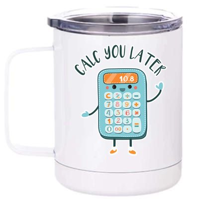 Calc You Later 12 oz Stainless Steel Tumbler Cup