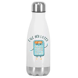 Calc You Later Stainless Steel Insulated Water Bottle