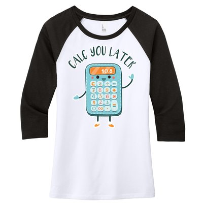 Calc You Later Women's Tri-Blend 3/4-Sleeve Raglan Shirt