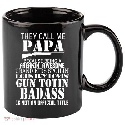 Call Me Badass Papa Spoiling Grandkids 11oz C Handle Ceramic Mug