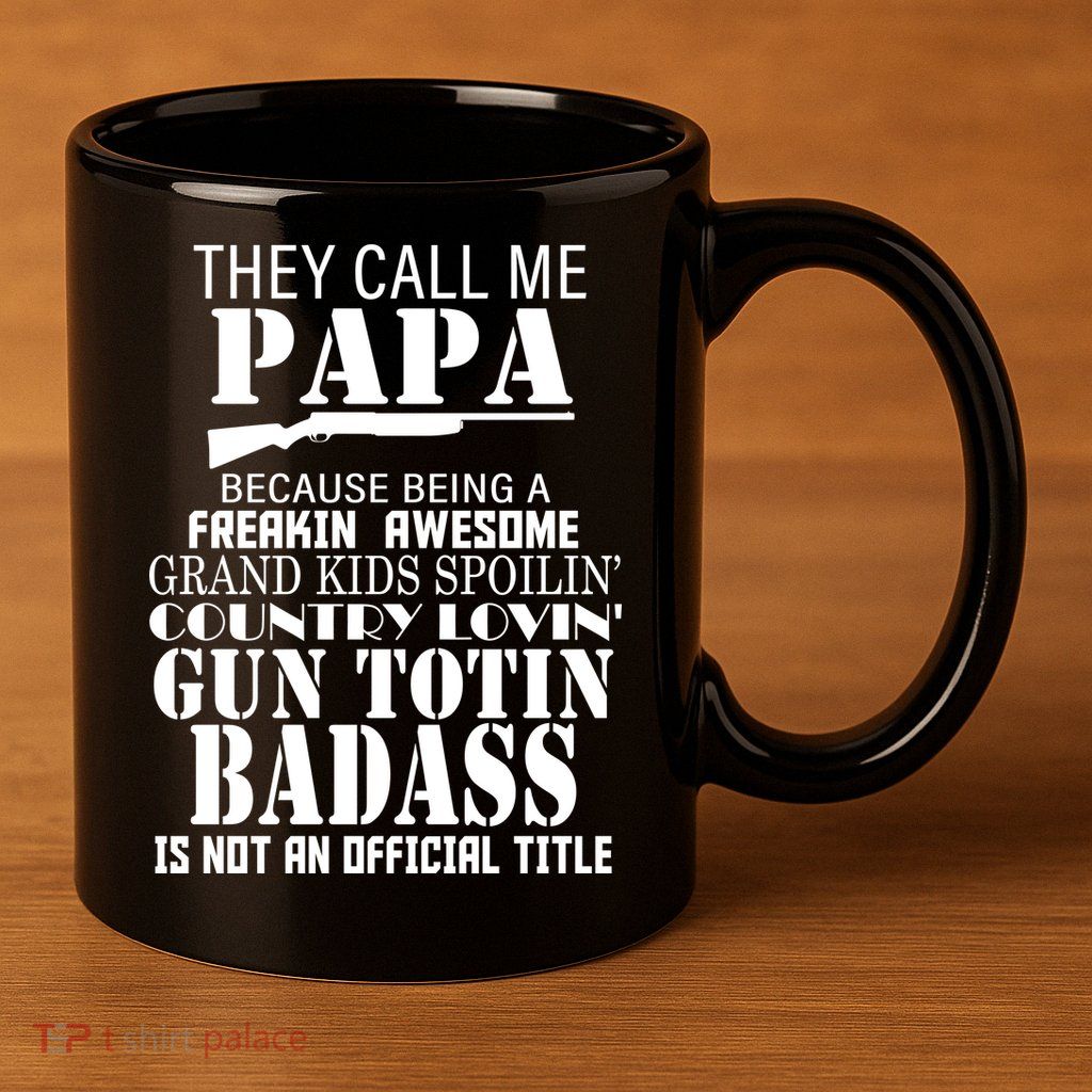 Call Me Badass Papa Spoiling Grandkids 11oz C Handle Ceramic Mug