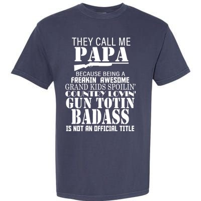 Call Me Badass Papa Spoiling Grandkids Garment-Dyed Heavyweight T-Shirt