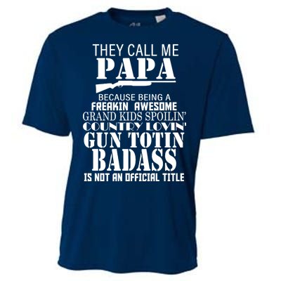 Call Me Badass Papa Spoiling Grandkids Cooling Performance Crew T-Shirt