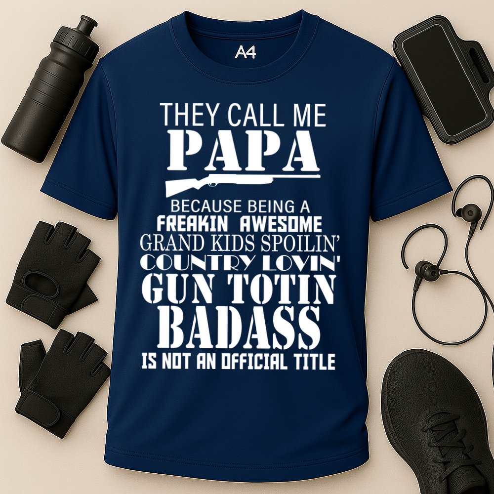 Call Me Badass Papa Spoiling Grandkids Cooling Performance Crew T-Shirt