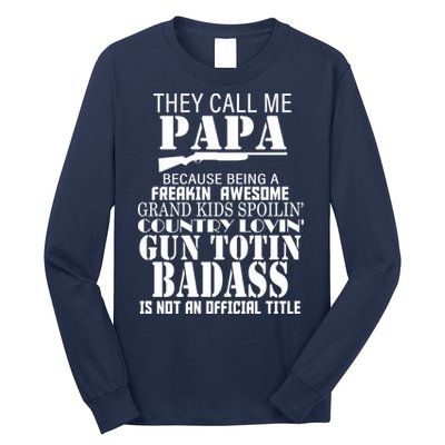Call Me Badass Papa Spoiling Grandkids Long Sleeve Shirt