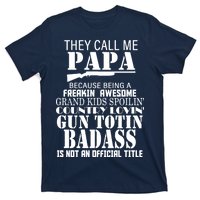 Call Me Badass Papa Spoiling Grandkids T-Shirt