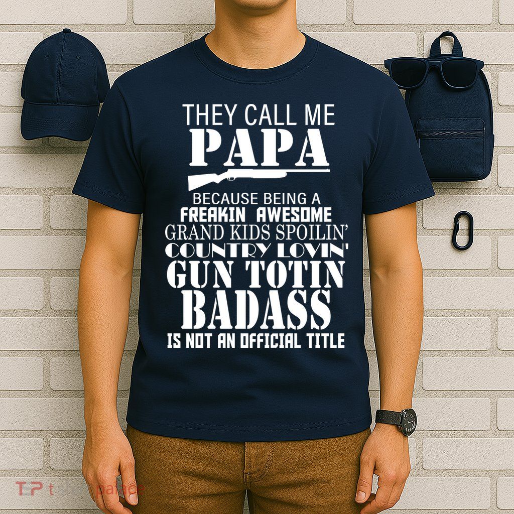 Call Me Badass Papa Spoiling Grandkids T-Shirt