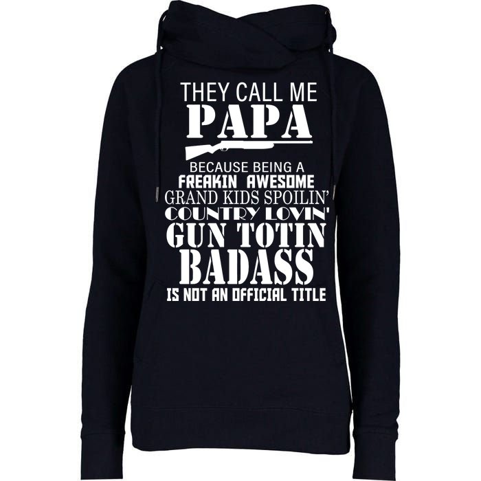 Call Me Badass Papa Spoiling Grandkids Womens Funnel Neck Pullover Hood